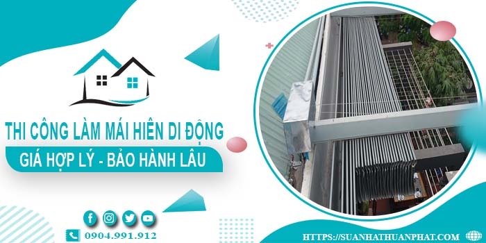 Chi phí thi công làm mái hiên di động tại Quận 2【Chỉ từ 199k】