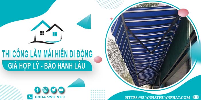 Chi phí thi công làm mái hiên di động tại Thủ Dầu Một【Chỉ từ 199k】