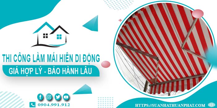 Chi phí thi công làm mái hiên di động tại Tp Bà Rịa【Chỉ từ 199k】
