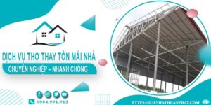 Bảng giá dịch vụ thợ thay tôn mái nhà tại Phú Nhuận【Giảm 10%】