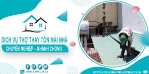 Bảng giá dịch vụ thợ thay tôn mái nhà tại Thủ Dầu Một【Giảm 10%】