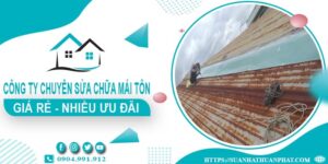 Công ty chuyên sửa chữa mái tôn tại Bà Rịa【Ưu Đãi ± 20%】