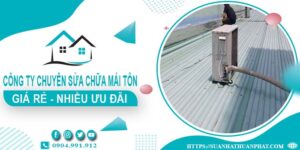 Công ty chuyên sửa chữa mái tôn tại Hóc Môn【Ưu Đãi ± 20%】