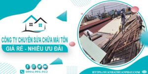 Công ty chuyên sửa chữa mái tôn tại Quận 7【Ưu Đãi ± 20%】