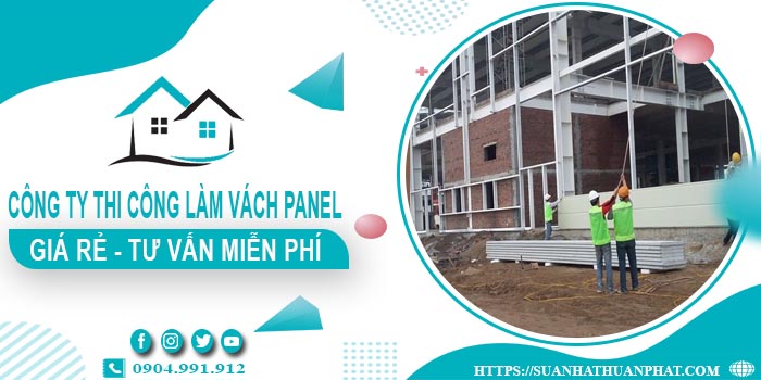 Công ty tư vấn thi công làm vách Panel tại Bình Tân【Miễn phí】