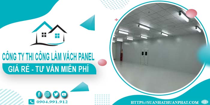 Công ty tư vấn thi công làm vách Panel tại Đồng Nai【Miễn phí】