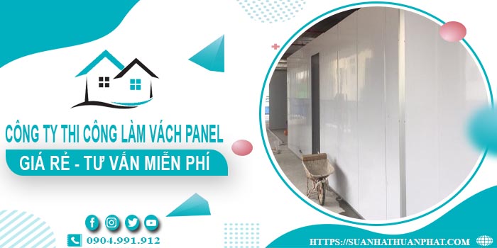 Công ty tư vấn thi công làm vách Panel tại Long An【Miễn phí】