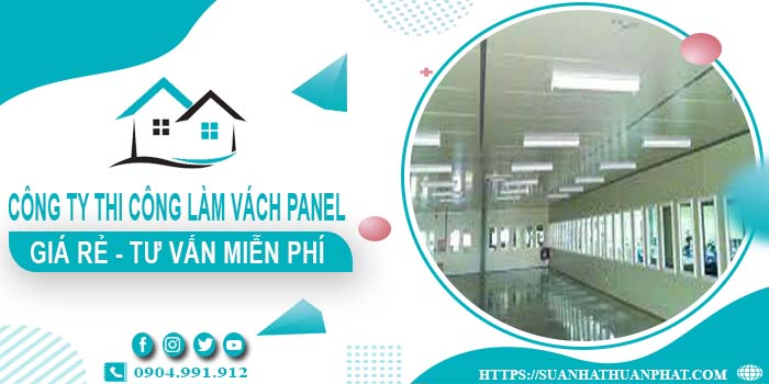 Công ty tư vấn thi công làm vách Panel tại Nhơn Trạch【Miễn phí】
