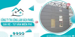 Công ty tư vấn thi công làm vách Panel tại Quận 11【Miễn phí】