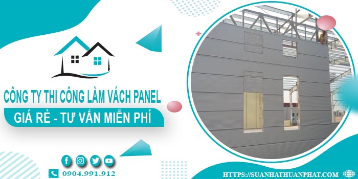 Công ty tư vấn thi công làm vách Panel tại Quận 11【Miễn phí】