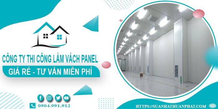 Công ty tư vấn thi công làm vách Panel tại Quận 6【Miễn phí】