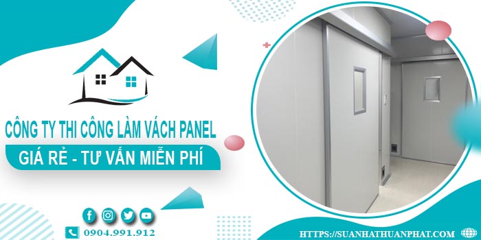 Công ty tư vấn thi công làm vách Panel tại Thuận An【Miễn phí】
