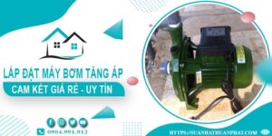 Báo giá lắp đặt máy bơm tăng áp tại Khánh Hòa【Cam kết giá rẻ】