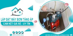 Báo giá lắp đặt máy bơm tăng áp tại Quận 4【Cam kết giá rẻ】
