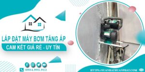 Báo giá lắp đặt máy bơm tăng áp tại Quận 7【Cam kết giá rẻ】