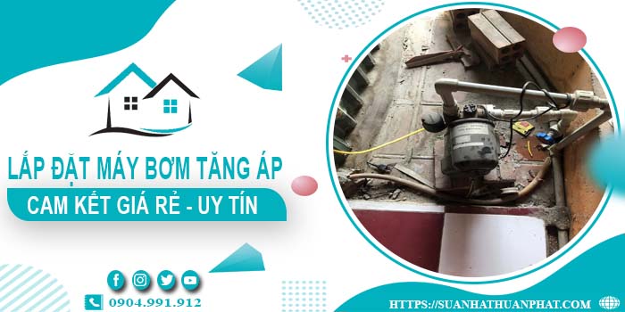 Báo giá lắp đặt máy bơm tăng áp tại Thủ Dầu Một【Cam kết giá rẻ】