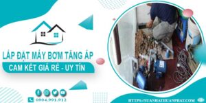 Báo giá lắp đặt máy bơm tăng áp tại TpHCM【Cam kết giá rẻ】
