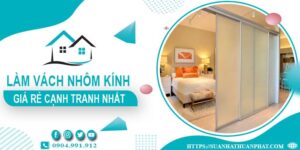 Bảng giá làm vách nhôm kính tại Bình Chánh -【Cập Nhật _ 2025】