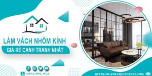 Bảng giá làm vách nhôm kính tại Bình Dương -【Cập Nhật _ 2025】