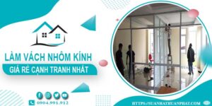 Bảng giá làm vách nhôm kính tại Bình Phước -【Cập Nhật _ 2025】