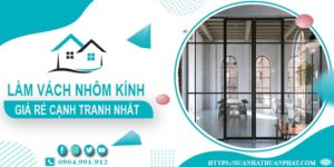 Bảng giá làm vách nhôm kính tại Củ Chi -【Cập Nhật _ 2025】