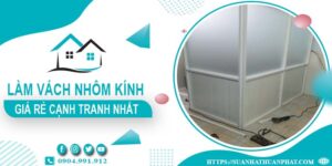 Bảng giá làm vách nhôm kính tại Đồng Nai -【Cập Nhật _ 2025】