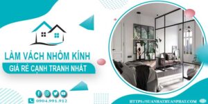 Bảng giá làm vách nhôm kính tại Long An -【Cập Nhật _ 2025】