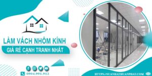 Bảng giá làm vách nhôm kính tại Quận 1 -【Cập Nhật _ 2025】