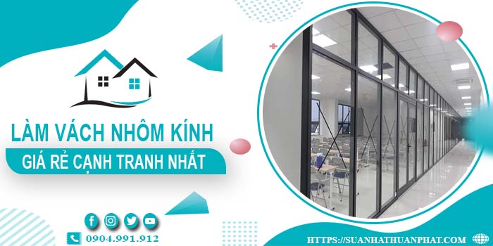Bảng giá làm vách nhôm kính tại Quận 1 -【Cập Nhật _ 2025】