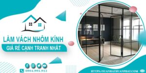 Bảng giá làm vách nhôm kính tại Quận 10 -【Cập Nhật _ 2025】