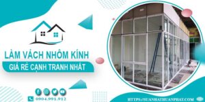 Bảng giá làm vách nhôm kính tại Quận 4 -【Cập Nhật _ 2025】