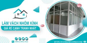 Bảng giá làm vách nhôm kính tại Quận 5 -【Cập Nhật _ 2025】