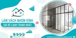 Bảng giá làm vách nhôm kính tại Quận 6 -【Cập Nhật _ 2025】