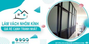 Bảng giá làm vách nhôm kính tại Quận 7 -【Cập Nhật _ 2025】