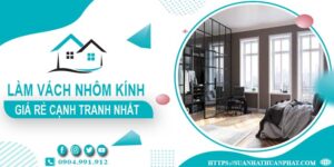 Bảng giá làm vách nhôm kính tại Tân Uyên -【Cập Nhật _ 2025】