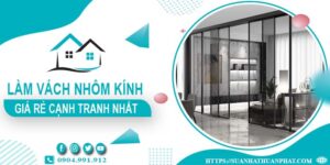 Bảng giá làm vách nhôm kính tại Thủ Dầu Một -【Cập Nhật _ 2025】