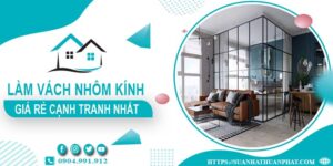 Bảng giá làm vách nhôm kính tại Thuận An -【Cập Nhật _ 2025】