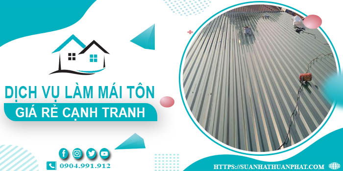 Đơn giá làm mái tôn tại Bình Phước -【Chỉ từ 299K/m² - 399K/m²】