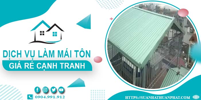 Đơn giá làm mái tôn tại Bình Thạnh -【Chỉ từ 299K/m² - 399K/m²】
