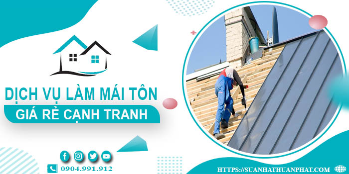 Đơn giá làm mái tôn tại Buôn Ma Thuột -【Chỉ từ 299K/m² - 399K/m²】