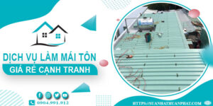 Đơn giá làm mái tôn tại Cà Mau -【Chỉ từ 299K/m² - 399K/m²】