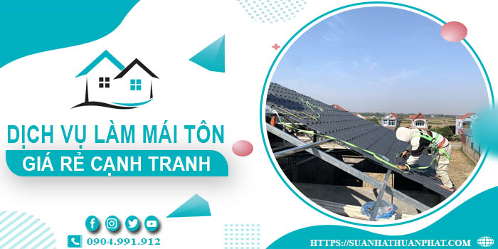 Đơn giá làm mái tôn tại Cam Ranh -【Chỉ từ 299K/m² - 399K/m²】