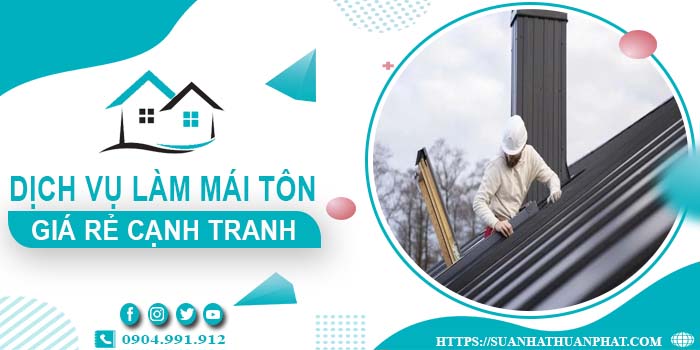 Đơn giá làm mái tôn tại Dĩ An -【Chỉ từ 299K/m² - 399K/m²】