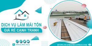 Đơn giá làm mái tôn tại Đồng Nai -【Chỉ từ 299K/m² - 399K/m²】