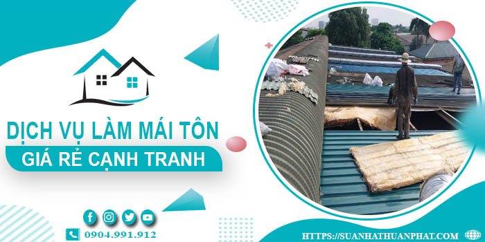 Đơn giá làm mái tôn tại Kiên Giang -【Chỉ từ 299K/m² - 399K/m²】