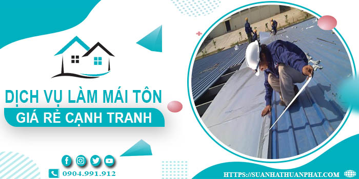 Đơn giá làm mái tôn tại Mỹ Tho -【Chỉ từ 299K/m² - 399K/m²】