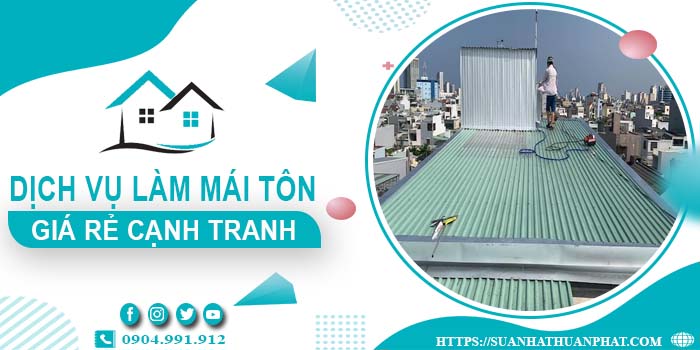 Đơn giá làm mái tôn tại Nhà Bè -【Chỉ từ 299K/m² - 399K/m²】