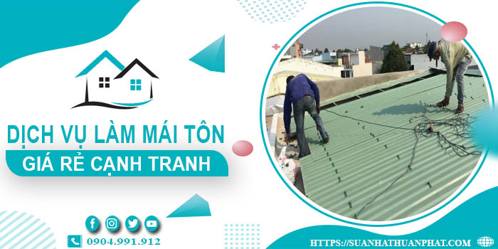 Đơn giá làm mái tôn tại Nha Trang -【Chỉ từ 299K/m² - 399K/m²】