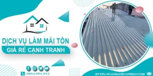 Đơn giá làm mái tôn tại Nhơn Trạch -【Chỉ từ 299K/m² - 399K/m²】
