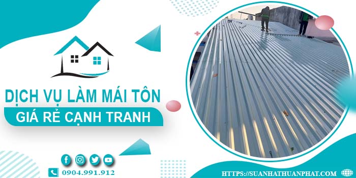 Đơn giá làm mái tôn tại Nhơn Trạch -【Chỉ từ 299K/m² - 399K/m²】